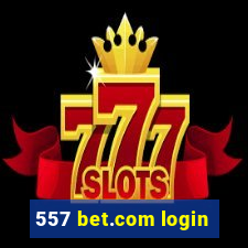 557 bet.com login